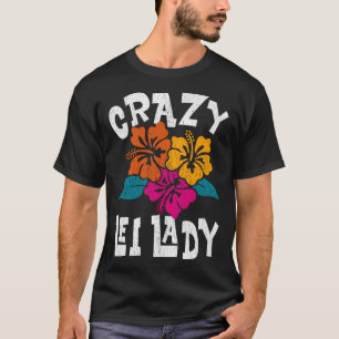 Retro Vintage Crazy Lei Lady Hawaiian Flower T-Shirt