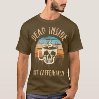 Retro Vintage Dead Inside But Caffeinated Skeleton T-Shirt