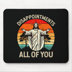 Retro Vintage Disappointment All Of You Christian Mouse Pad