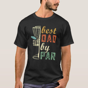 Retro Vintage Disc Golf Dad Best Dad By Par Disk G T-Shirt