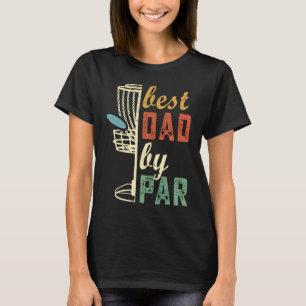 Retro Vintage Disc Golf Dad Best Dad By Par Disk T-Shirt