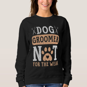Retro Vintage Dog Groomer Pet Grooming Pet Owner D Sweatshirt