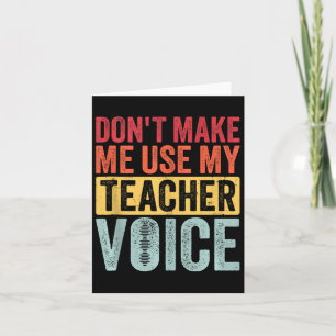 Retro Vintage Don't Make Me Use My Teacher Voice Card