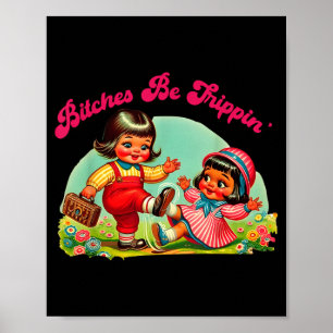 Retro Vintage Es Be Trippin Funny Humour Sarcastic Poster