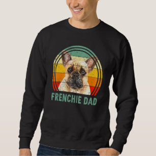 Retro Vintage Frenchie Dad French Bulldog Dog Fath Sweatshirt