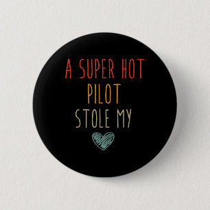 Retro Vintage Funny A Super Hot Pilot Stole My Hea 6 Cm Round Badge