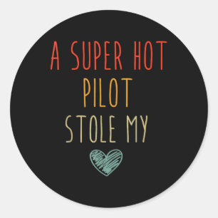 Retro Vintage Funny A Super Hot Pilot Stole My Hea Classic Round Sticker