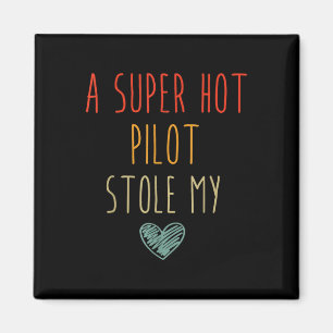 Retro Vintage Funny A Super Hot Pilot Stole My Hea Magnet