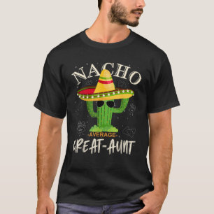 Retro Vintage Funny Nacho Average Great aunt Famil T-Shirt