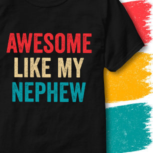Retro Vintage Funny Quote Awesome Like My Nephew T-Shirt