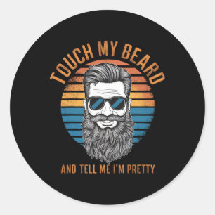 Retro Vintage Funny Touch My Beard And Tell Me I'm Classic Round Sticker
