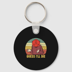 Retro Vintage Gaming Funny Guess I'll Die Dice Rpg Key Ring