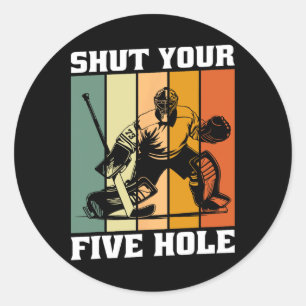 Retro Vintage Goalie Shut Your Five Hole Hockey Pl Classic Round Sticker