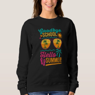 Retro Vintage Good Bye School Hello Summer Teacher Sweatshirt