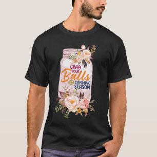 Retro Vintage Grab Your Balls It's Canning Season T-Shirt