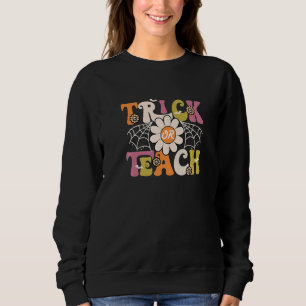 Retro Vintage Groovy Trick Or Teach Halloween Teac Sweatshirt