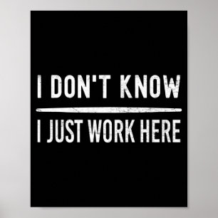 Retro Vintage I Don't Know I Just Work Here  Poster