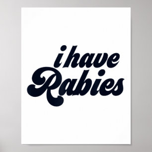 Retro Vintage I Have Rabies Minimalist & Funny Poster