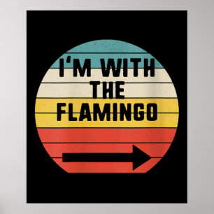 Retro Vintage I'm With The Flamingo Flamingo Poster