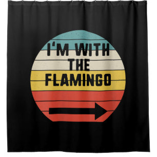 Retro Vintage I'm With The Flamingo Flamingo Shower Curtain