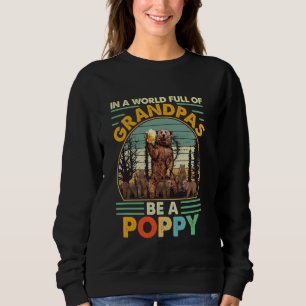 Retro Vintage In A World Full Of Grandpas Be A Pop Sweatshirt