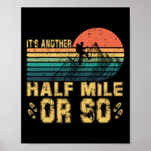 Retro Vintage It's Another Half Mile Or So Hiking Poster