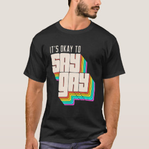 Retro Vintage  Its Okay To Say Gay Lgbt Pride  Cut T-Shirt
