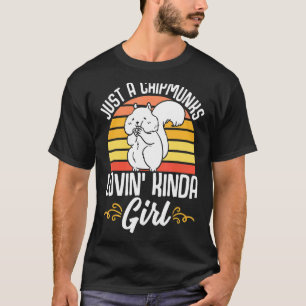 Retro Vintage Just A Chipmunks Lovin' Kinda Girl C T-Shirt