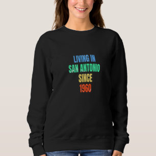 Retro Vintage Living In San Antonio Since 1960 Pre Sweatshirt