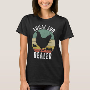Retro Vintage Local Egg Dealer Farmer Chicken Egg T-Shirt