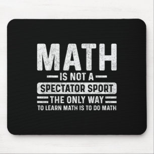 Retro Vintage Math Is Not A Spectator Sport Math T Mouse Pad