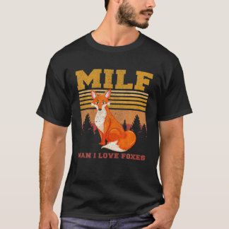 Retro Vintage MILF Man I Love Foxes Fox Zoo Animal T-Shirt