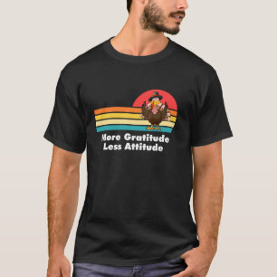 Retro Vintage More Gratitude Less Attitude Funny T T-Shirt