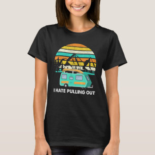 Retro Vintage Mountains Rv Camping I Hate Pulling T-Shirt