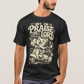 Retro Vintage Off to Praise The Lord Funny T-Shirt