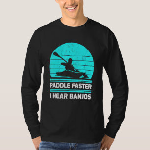 Retro Vintage Paddle Faster I Hear Banjos Kayaking T-Shirt