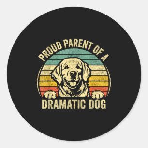 Retro Vintage Proud Parent Of A Dramatic Dog Classic Round Sticker