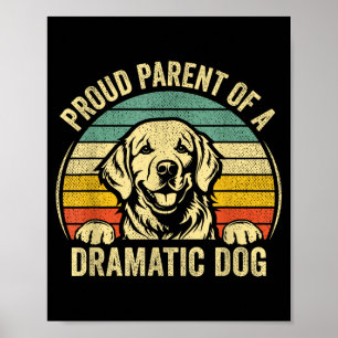 Retro Vintage Proud Parent Of A Dramatic Dog Poster