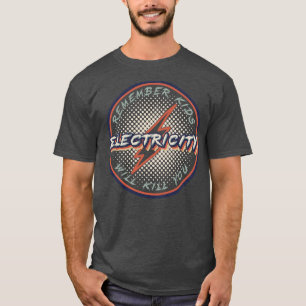 Retro Vintage Remember Kids Electricity Will Kill  T-Shirt