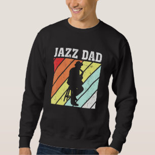 Retro Vintage Saxophone Jazz Music Jazz Dad Sweatshirt