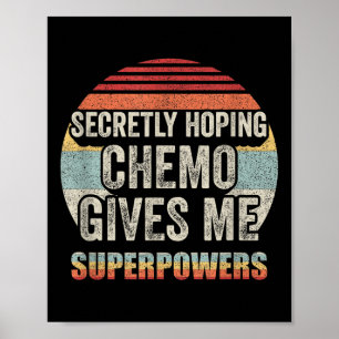 Retro Vintage Secretly Hoping Chemo Gives Me Super Poster