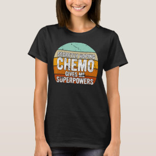 Retro Vintage Secretly Hoping Chemo Gives Me Super T-Shirt
