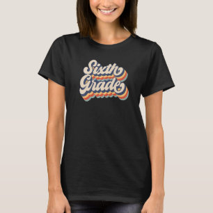 Retro Vintage Sixth Grade Teacher Student Back To T-Shirt