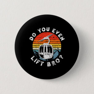 Retro Vintage Ski Do You Even Lift Bro 1  6 Cm Round Badge