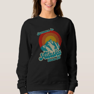 Retro vintage Someone In Alaska Loves Me 70s AK Sweatshirt