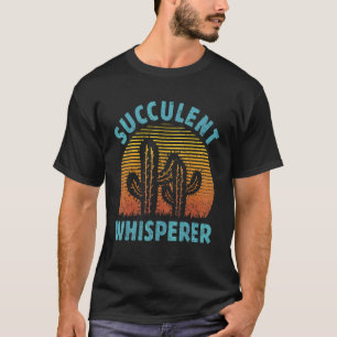 Retro Vintage Succulent Whisperer Cactus Gardenin T-Shirt