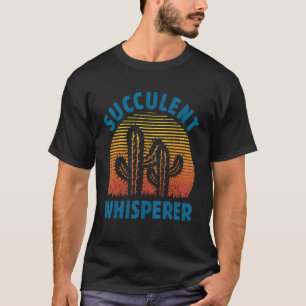 Retro Vintage Succulent Whisperer Cactus Gardenin T-Shirt
