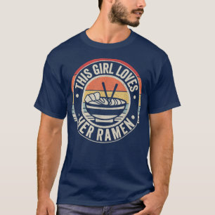 Retro Vintage This Girl Loves Her Ramen Funny Rame T-Shirt