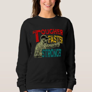 Retro Vintage Tougher Faster Stronger Boxing Boxer Sweatshirt
