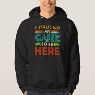 Retro Vintage Video Gamer I Paused My Game To Be H Hoodie